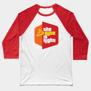 The Slice is Right (pizza) Baseball T-Shirt